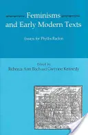 Feminismos y textos de la Edad Moderna: Ensayos para Phyllis Rachin - Feminisms and Early Modern Texts: Essays for Phyllis Rachin