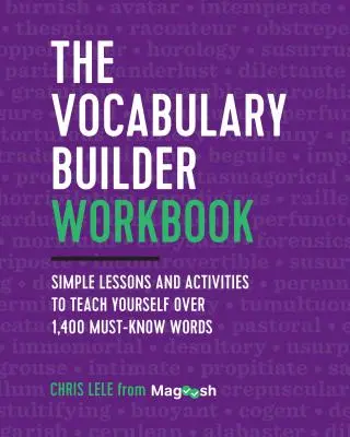 The Vocabulary Builder Workbook: Lecciones y actividades sencillas para aprender más de 1.400 palabras imprescindibles - The Vocabulary Builder Workbook: Simple Lessons and Activities to Teach Yourself Over 1,400 Must-Know Words