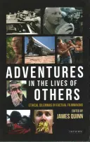 Aventuras en la vida de otros: Dilemas éticos en la realización de hechos reales - Adventures in the Lives of Others: Ethical Dilemmas in Factual Filmmaking