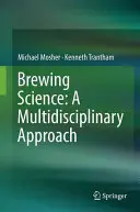 Brewing Science: Un enfoque multidisciplinar - Brewing Science: A Multidisciplinary Approach