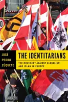 Los identitarios: El movimiento contra el globalismo y el islam en Europa - The Identitarians: The Movement Against Globalism and Islam in Europe
