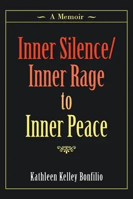 Del silencio interior a la paz interior: Un libro de memorias - Inner Silence/Inner Rage to Inner Peace: A Memoir