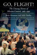 Go, Flight!: Los héroes anónimos de Control de Misión, 1965-1992 - Go, Flight!: The Unsung Heroes of Mission Control, 1965-1992