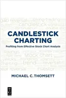 Gráficos de velas: Cómo beneficiarse de un análisis eficaz de los gráficos bursátiles - Candlestick Charting: Profiting from Effective Stock Chart Analysis