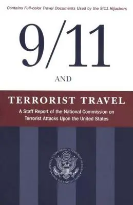El 11-S y los viajes terroristas: Informe de la Comisión Nacional sobre Atentados Terroristas contra Estados Unidos - 9/11 and Terrorist Travel: A Staff Report of the National Commission on Terrorist Attacks Upon the United States