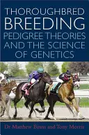 Cría de pura sangre: Las teorías del pedigrí y la ciencia de la genética - Thoroughbred Breeding: Pedigree Theories and the Science of Genetics