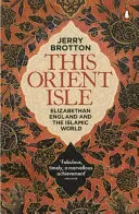 La isla de Oriente - La Inglaterra isabelina y el mundo islámico - This Orient Isle - Elizabethan England and the Islamic World