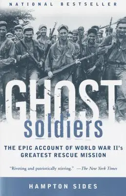 Ghost Soldiers: El relato épico de la mayor misión de rescate de la Segunda Guerra Mundial - Ghost Soldiers: The Epic Account of World War II's Greatest Rescue Mission