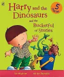 Harry y los dinosaurios y el cubo lleno de historias - Harry and the Dinosaurs and the Bucketful of Stories