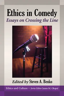 Ética en la comedia: Essays on Crossing the Line - Ethics in Comedy: Essays on Crossing the Line