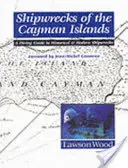 Naufragios en las Islas Caimán - Guía de buceo de naufragios históricos y modernos - Shipwrecks of the Cayman Islands - A Diving Guide to Historical & Modern Shipwrecks