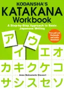 Kodansha's Katakana Workbook: Un enfoque paso a paso de la escritura japonesa básica - Kodansha's Katakana Workbook: A Step-By-Step Approach to Basic Japanese Writing