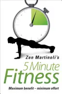 5 Minute Fitness: Máximo beneficio, mínimo esfuerzo - 5 Minute Fitness: Maximum Benefit - Minimum Effort