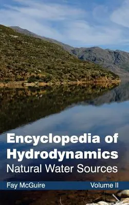 Enciclopedia de Hidrodinámica: Volumen II (Fuentes naturales de agua) - Encyclopedia of Hydrodynamics: Volume II (Natural Water Sources)