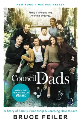 El consejo de los papás: Una historia de familia, amistad y aprendizaje de la vida - The Council of Dads: A Story of Family, Friendship & Learning How to Live