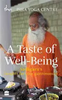 El sabor del bienestar: Las ideas de Sadhguru para tu gastronomía - A Taste of Well-Being: Sadhguru's Insights for Your Gastronomics