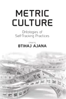 Cultura métrica: Ontologías de las prácticas de autoseguimiento - Metric Culture: Ontologies of Self-Tracking Practices