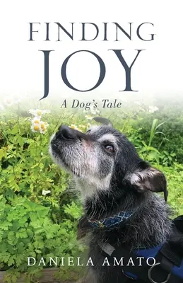 Encontrar la alegría: Historia de un perro - Finding Joy: A Dog's Tale