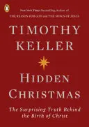 La Navidad oculta: La sorprendente verdad tras el nacimiento de Cristo - Hidden Christmas: The Surprising Truth Behind the Birth of Christ