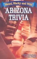 Trivialidades de Arizona: Extrañas, locas y salvajes - Arizona Trivia: Weird, Wacky and Wild