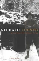 Nechako Country - Tras las huellas de Bert Irvine - Nechako Country - In the Footsteps of Bert Irvine