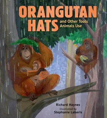 Sombreros de orangután y otras herramientas que usan los animales - Orangutan Hats and Other Tools Animals Use
