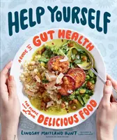 Ayúdate a ti mismo: Guía de salud intestinal para amantes de la comida deliciosa - Help Yourself: A Guide to Gut Health for People Who Love Delicious Food