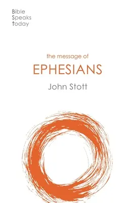 Mensaje de Efesios - La nueva sociedad de Dios (Stott John (Autor)) - Message of Ephesians - God's New Society (Stott John (Author))