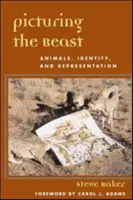 Picturing the Beast: Animales, identidad y representación - Picturing the Beast: Animals, Identity, and Representation