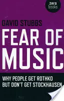 El miedo a la música: Por qué la gente entiende a Rothko pero no a Stockhausen - Fear of Music: Why People Get Rothko But Don't Get Stockhausen