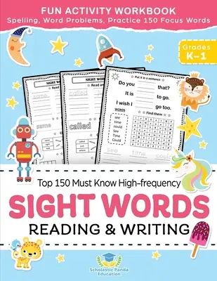 Sight Words Top 150 Must Know High-frequency Kindergarten & 1st Grade: Cuaderno de actividades divertidas de lectura y escritura, ortografía, palabras clave, problemas de palabras - Sight Words Top 150 Must Know High-frequency Kindergarten & 1st Grade: Fun Reading & Writing Activity Workbook, Spelling, Focus Words, Word Problems