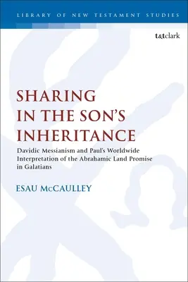 La participación en la herencia del Hijo: El Mesianismo Davídico y la Interpretación Mundial de Pablo de la Promesa de la Tierra de Abraham en Gálatas - Sharing in the Son's Inheritance: Davidic Messianism and Paul's Worldwide Interpretation of the Abrahamic Land Promise in Galatians