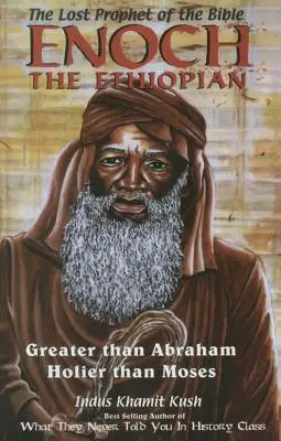 Enoc el Etíope: Más grande que Abraham Más santo que Moisés - Enoch the Ethiopian: Greater Than Abraham Holier Than Moses