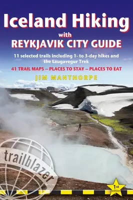 Iceland Hiking with Reykjavik City Guide: 11 rutas seleccionadas que incluyen excursiones de 1 a 3 días y el sendero Laugavegur - Iceland Hiking with Reykjavik City Guide: 11 Selected Trails Including 1- To 3-Day Hikes and the Laugavegur Trek