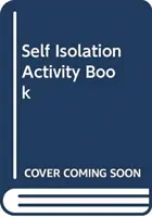 El libro de actividades del autoaislamiento - The Self-Isolation Activity Book