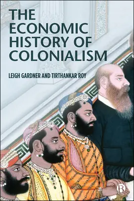 La historia económica del colonialismo - The Economic History of Colonialism