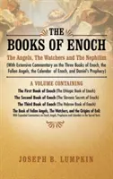 Los Libros de Enoc: Los Ángeles, Los Vigilantes y Los Nefilim (con Extenso Comentario sobre los Tres Libros de Enoc, los Ángeles Caídos, t - The Books of Enoch: The Angels, The Watchers and The Nephilim (with Extensive Commentary on the Three Books of Enoch, the Fallen Angels, t