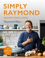 Simply Raymond - Recipes from Home - El bestseller del Sunday Times, incluye recetas de la serie de ITV - Simply Raymond - Recipes from Home - The Sunday Times Bestseller, includes recipes from the ITV series