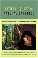 Tranquilidad natural y oscuridad natural: Los nuevos recursos de los Parques Nacionales - Natural Quiet and Natural Darkness: The New Resources of the National Parks