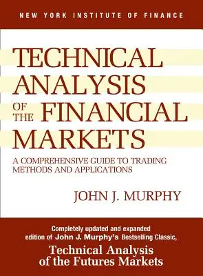 Guía de estudio del Análisis Técnico de los Mercados Financieros: Guía completa de métodos y aplicaciones de negociación - Study Guide to Technical Analysis of the Financial Markets: A Comprehensive Guide to Trading Methods and Applications