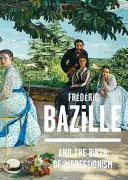 Frederic Bazille y el nacimiento del Impresionismo - Frederic Bazille and the Birth of Impressionism