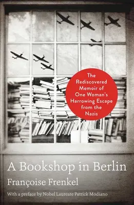 Una librería en Berlín: Las memorias redescubiertas de la angustiosa huida de una mujer de los nazis - A Bookshop in Berlin: The Rediscovered Memoir of One Woman's Harrowing Escape from the Nazis