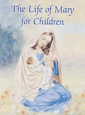 La vida de María para niños - The Life of Mary for Children