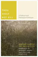 No matarás: Un diálogo político y teológico - Thou Shalt Not Kill: A Political and Theological Dialogue