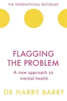 Marcar el problema: Un nuevo enfoque de la salud mental - Flagging the Problem: A New Approach to Mental Health