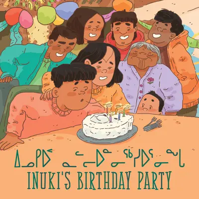 La fiesta de cumpleaños de Inuki: Edición bilingüe en inuktitut e inglés - Inuki's Birthday Party: Bilingual Inuktitut and English Edition