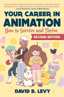 Su carrera en la animación (2ª edición): Cómo sobrevivir y prosperar - Your Career in Animation (2nd Edition): How to Survive and Thrive