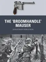 El Mauser «Broomhandle - The 'Broomhandle' Mauser