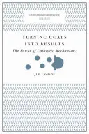 Convertir objetivos en resultados: El poder de los mecanismos catalizadores - Turning Goals Into Results: The Power of Catalytic Mechanisms