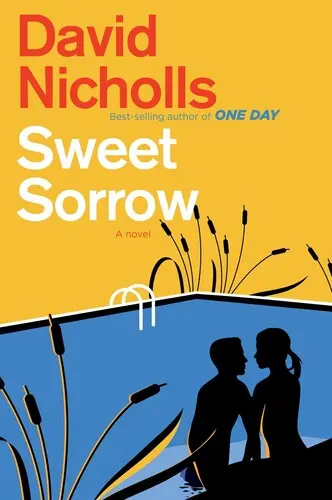 Dulce dolor: La nueva y esperada novela de la autora del éxito de ventas Un día - Sweet Sorrow: The Long-Awaited New Novel from the Best-Selling Author of One Day